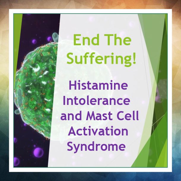 2023 Histamine Intolerance and MCAS Next Level Functional Nutrition